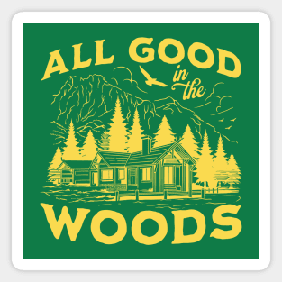 All Good In The Woods Magnet